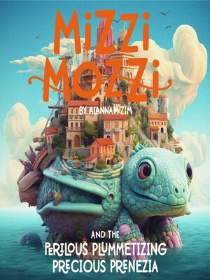 cover image of Mizzi Mozzi and the Perilous Plummetizing Precious Prenezia